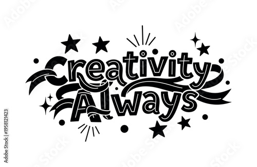 Creativity Always. lettering and all elements in black. Vector style. AWhite background. Pure white background. Perfect isolation and visual consistency. Funky