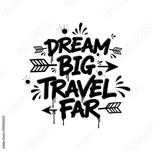 Dream Big Travel Far. lettering and all elements in black. Vector style. AWhite background. Pure white background. Perfect isolation and visual consistency.