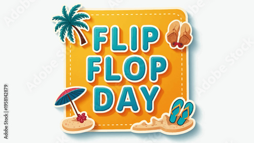 Vector illustration of Flip Flop Day sign with beach icons