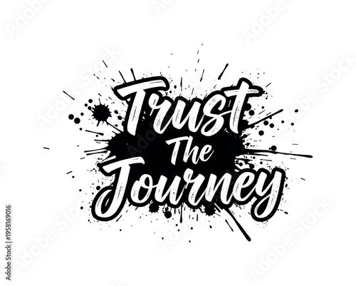 Trust The Journey. lettering and all elements in black. Vector style. AWhite background. Pure white background. Perfect isolation and visual consistency.