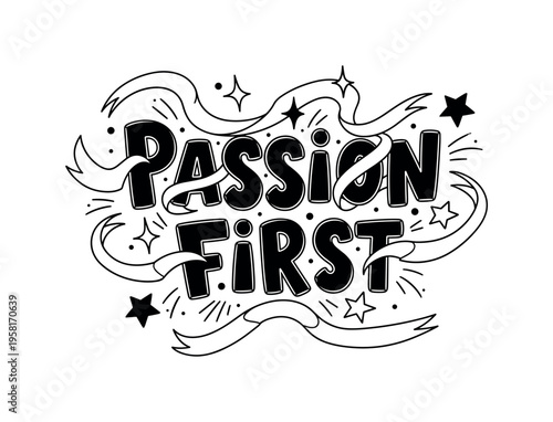 Passion First. lettering and all elements in black. Vector style. AWhite background. Pure white background. Perfect isolation and visual consistency. Funky