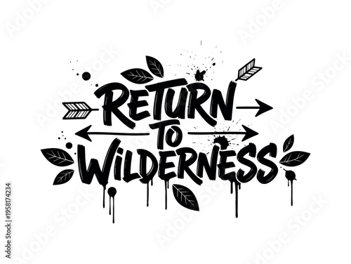 Return To Wilderness. lettering and all elements in black. Vector style. AWhite background. Pure white background. Perfect isolation and visual consistency.