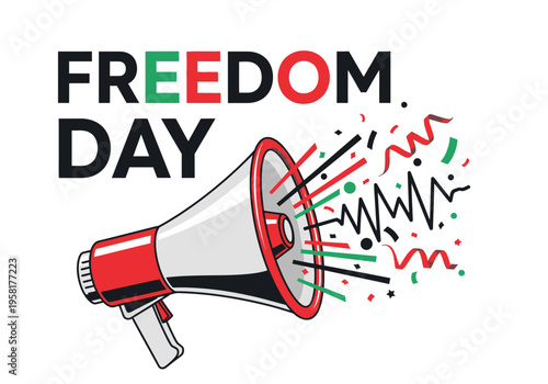Freedom Day Megaphone Announcement Celebration.