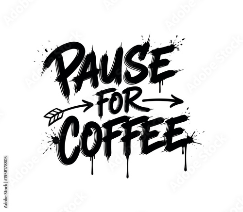 Pause For Coffee. lettering and all elements in black. Vector style. AWhite background. Pure white background. Perfect isolation and visual consistency.