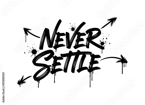 Never Settle. lettering and all elements in black. Vector style. AWhite background. Pure white background. Perfect isolation and visual consistency. Dynamic