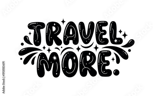 Travel More. lettering and all elements in black. Vector style. AWhite background. Pure white background. Perfect isolation and visual consistency. Funky