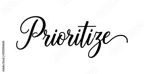 Prioritize. lettering and all elements in black. Vector style. AWhite background. Pure white background. Perfect isolation and visual consistency. Elegant