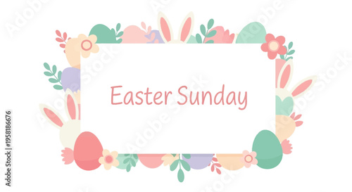 Easter Sunday frame with colorful pastel eggs and bunnies on a white background for social media templates and holiday celebrations