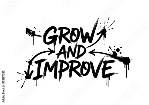 Grow And Improve. lettering and all elements in black. Vector style. AWhite background. Pure white background. Perfect isolation and visual consistency.