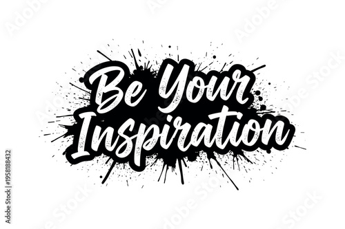 Be Your Inspiration. lettering and all elements in black. Vector style. AWhite background. Pure white background. Perfect isolation and visual consistency.