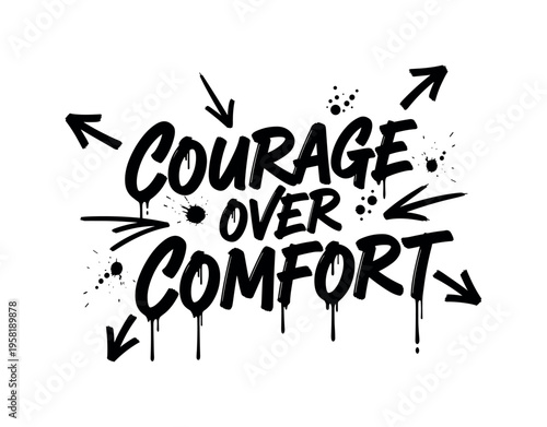 Courage Over Comfort. lettering and all elements in black. Vector style. AWhite background. Pure white background. Perfect isolation and visual consistency.