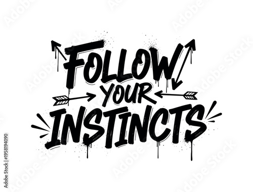 Follow Your Instincts. lettering and all elements in black. Vector style. AWhite background. Pure white background. Perfect isolation and visual consistency.