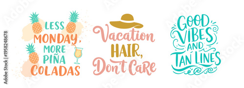 Less Monday more pina coladas Vacation hair dont care Good vibes and tan lines hand lettered typography quotes collection with tropical summer clip art.