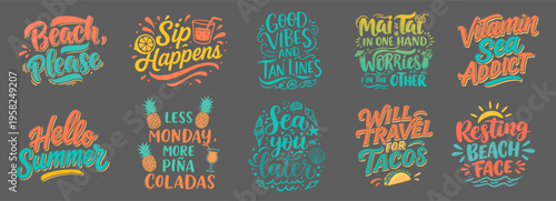 Beach Please Sip Happens Good Vibes Vitamin Sea Addict Hello Summer Sea You Later Will Travel For Tacos Resting Beach Face hand lettered typography set