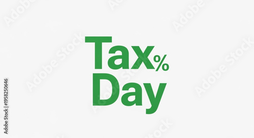 A green vector graphic illustration of the phrase Tax Day on a white background
