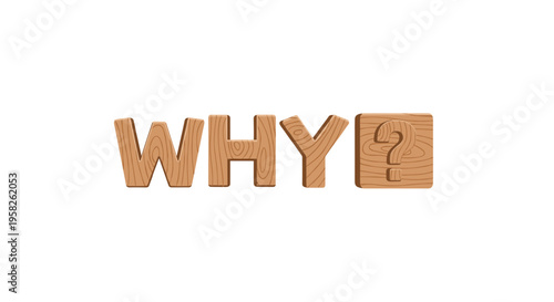 The word WHY is spelled out in wooden blocks followed by a question mark block.