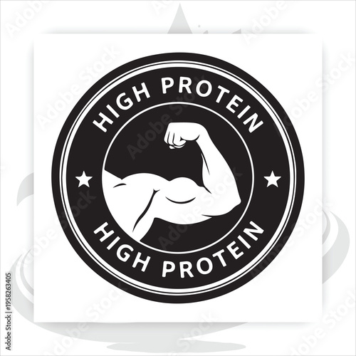 High Protein Emblem: A bold emblem proclaiming High Protein with a muscular arm flexing, symbolizing strength and nutritional value. 