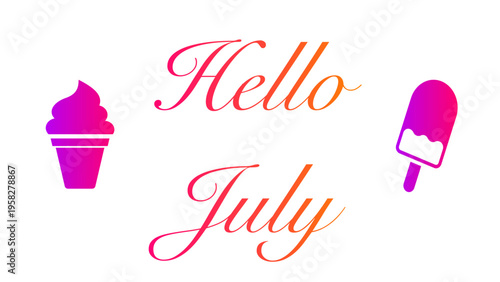 Greeting card with ice cream on the background. Hello July illustration.