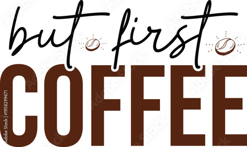 Coffee Svg, Funny Coffee Saying Svg, Coffee Quote Svg