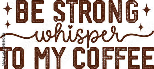 Coffee Svg, Funny Coffee Saying Svg, Coffee Quote Svg