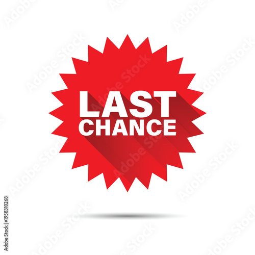 vibrant red serrated edge sticker displaying white last chance text for final clearance sale events