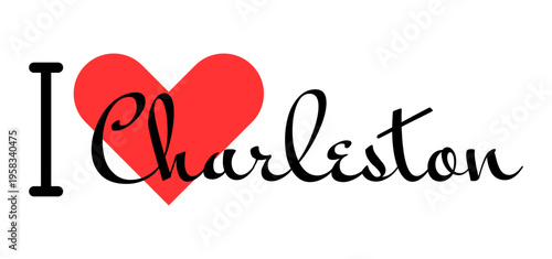 I love Charleston, city of United States. Hand drawn letters with red heart. Vector illustration lettering, modern design