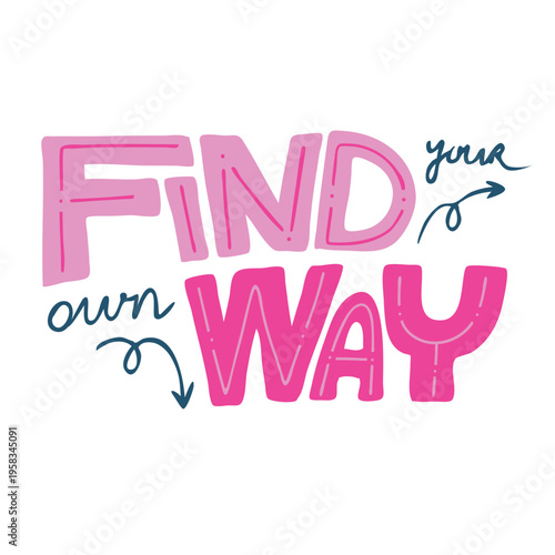 Find your own way lettering design for greeting card prints, sticker and posters.eps