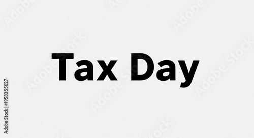 A minimalist vector graphic illustration of the words 'Tax Day' in bold black font on a white background