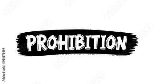 Prohibition Text Written on a Black Brush Stroke - No Entry Sign