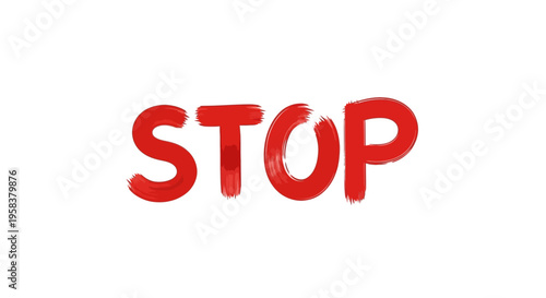 Red Stop Sign Hand Painted Brush Stroke Text Isolated on White Background