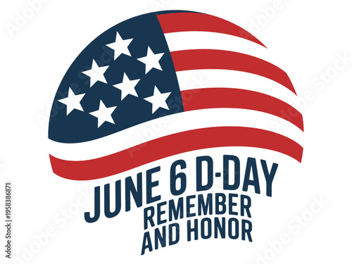 A patriotic vector graphic commemorating D-Day on June 6th with an American flag design