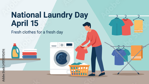 National Laundry Day April 15 Fresh Start Concept with Man Unloading Washing Machine Clean Clothes and Neatly Arranged Drying Rack Flat Illustration for Home Care Theme