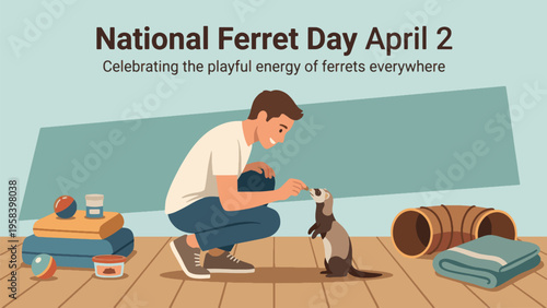 A man is squatting down to interact with a ferret, surrounded by ferret toys and accessories, celebrating National Ferret Day.