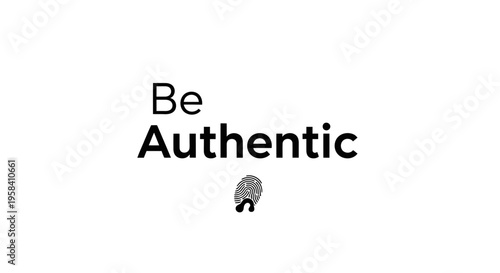 "Be Authentic" typography design with a fingerprint icon representing unique identity and individuality.