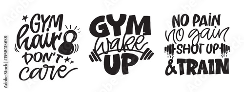 Lettering quote about Gym.100% hand drawn doodle vector file. Lettering for t-shirt design, mug print, bag print, clothes fashion. 