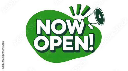 Green now open sign with megaphone announcement