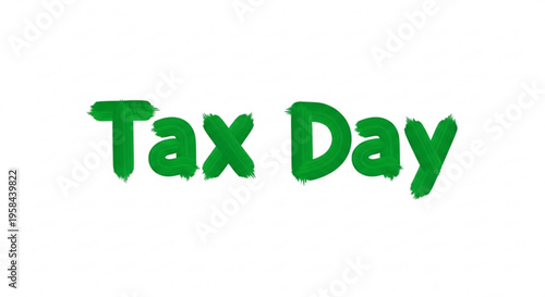 A green vector graphic illustration of the words 'Tax Day' in a bold, brush-stroke font style.
