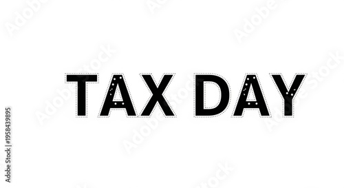 A vector graphic illustration of the words 'TAX DAY' in a bold, distressed font on a white background