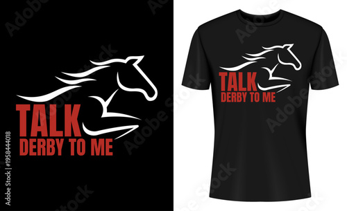 Talk Derby To Me Horse Racing T-shirt Design Vector