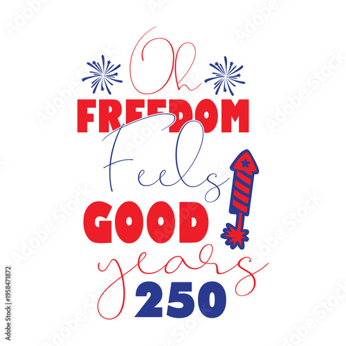 oh freedom feels good years 250