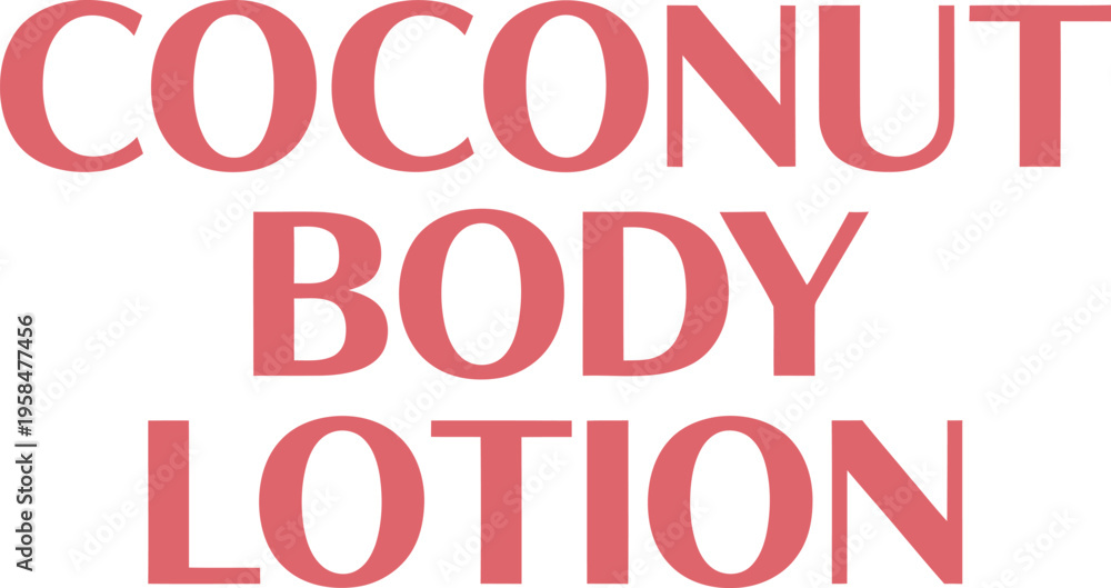 Fototapeta premium Coconut Body Lotion Typography Label