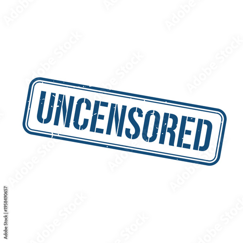 Uncensored Stamp, Uncensored Grunge Square Sign