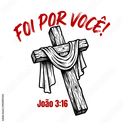 Christian cross illustration with John 3:16 Bible verse it was for you Portuguese phrase religious design