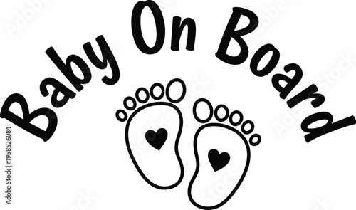 A minimalist vector graphic illustration of a Baby On Board sign with baby feet and hearts