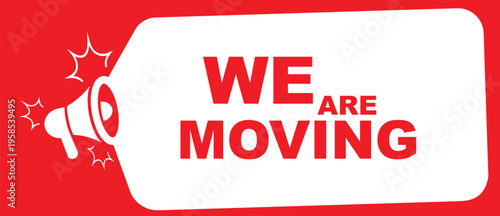 we are moving sign on white background