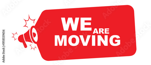 we are moving sign on white background
