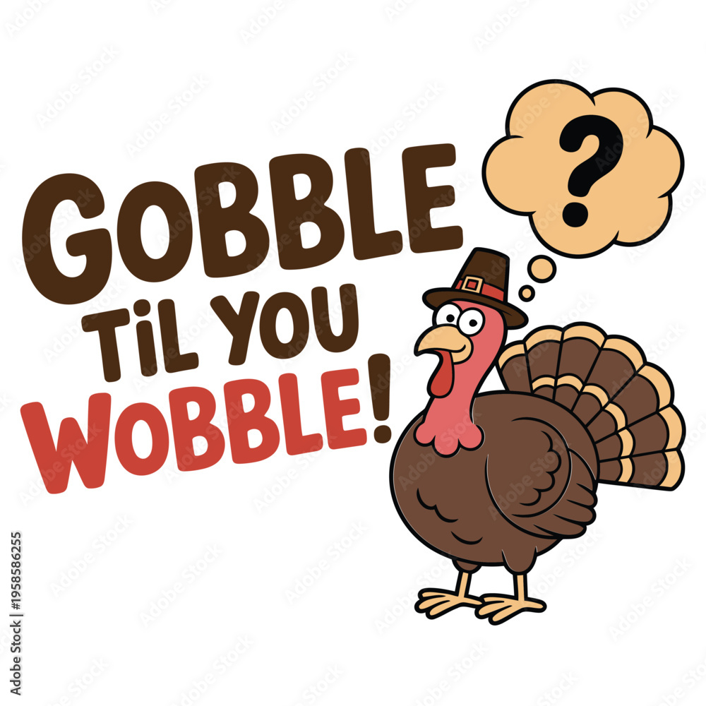 Φωτογραφία Cartoon turkey with speech bubble saying gobble til you wobble