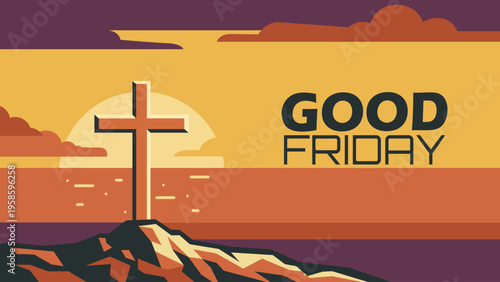 Solemn Good Friday Sunset Illustration for Christian religious event banner. Good Friday, April 18th. A cross on a hill with a beautiful sunset view in the background.