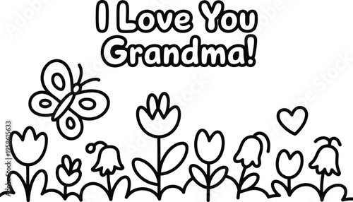 Heartfelt message I Love You Grandma with adorable butterfly and outline garden flowers