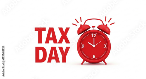 A red alarm clock ringing next to the words 'TAX DAY' on a white background